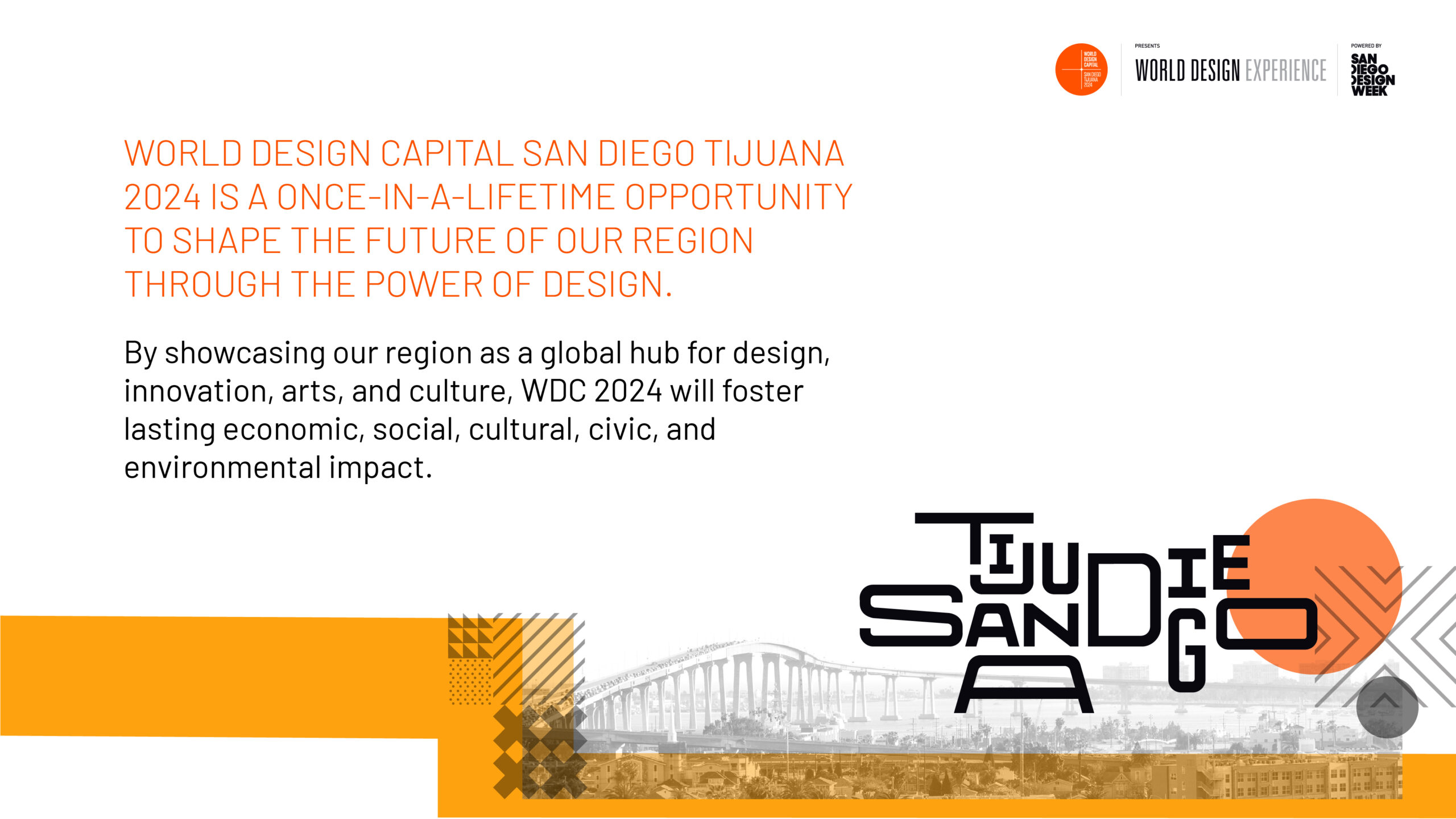 World Design Capital San Diego Tijuana 2024 is a once-in-a-lifetime opportunity to shape the future of our region through the power of design.